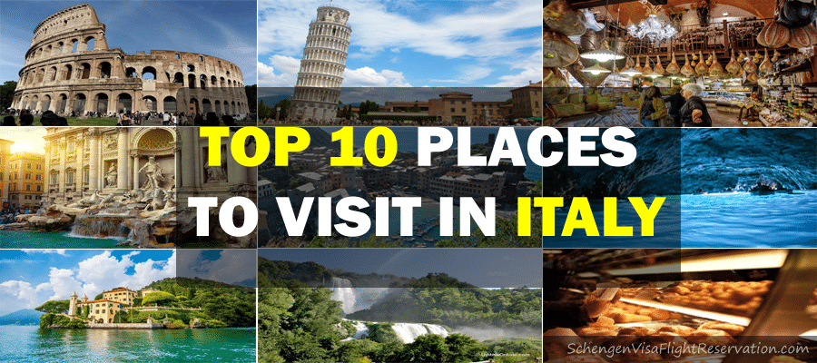 Top 10 Places to Visit in Italy – Applying for Schengen Visa