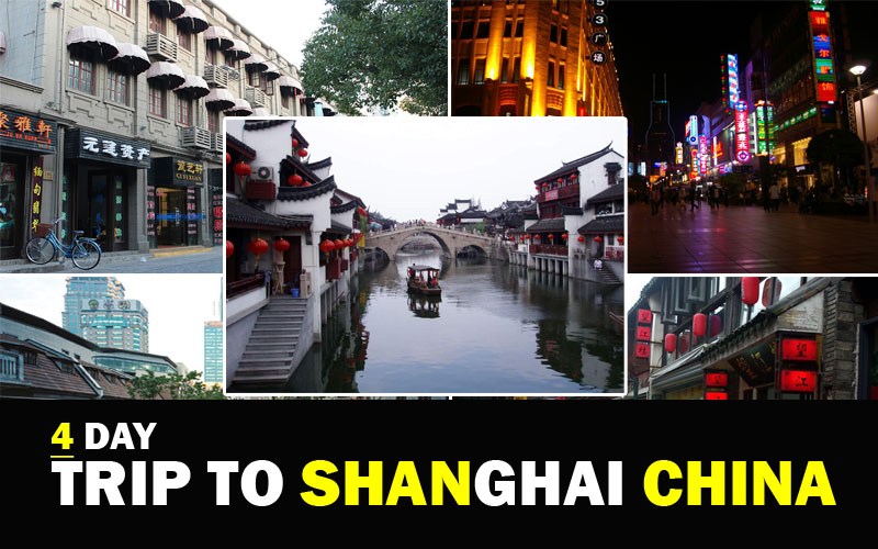 A 4 Day Trip to Shanghai China