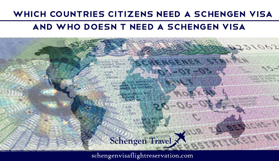 Who need a Schengen Visa? And Who doesn’t need a Schengen Visa to Travel Europe?