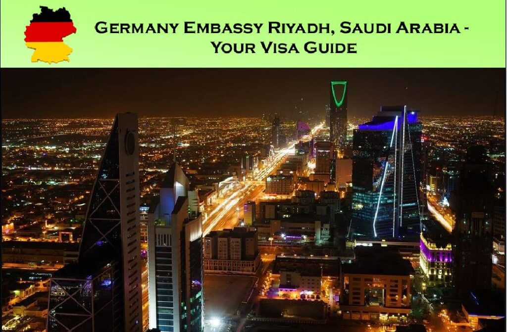 Germany Embassy Riyadh, Saudi Arabia - Your Visa Guide