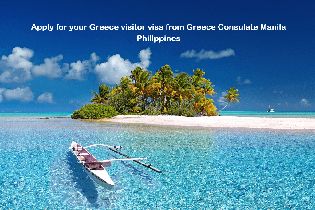 How to Apply for your Greece visitor visa from Greece Consulate Manila Philippines